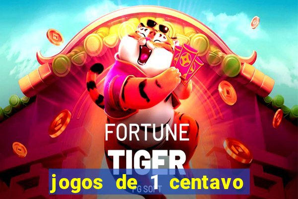 jogos de 1 centavo na blaze